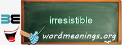 WordMeaning blackboard for irresistible
